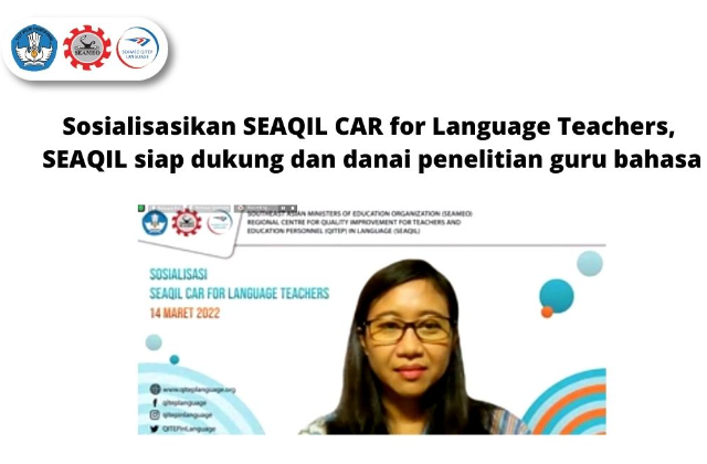 Sosialisasikan SEAQIL CAR for Language Teachers,  SEAQIL Siap Dukung dan Danai Penelitian Guru Bahasa